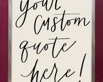 Custom Quote Print | Hand Lettered Personalized Wall Art