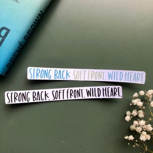 Strong Back Soft Front Wild Heart Sticker | Brené Brown Sticker | Psychologist Sticker | Vinyl Waterproof Sticker