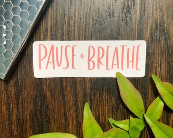 Pause and Breathe Sticker | Mindfulness Laptop Decal