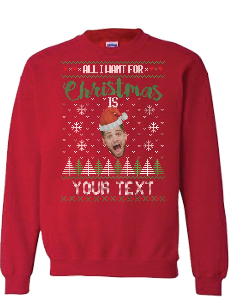 Funny Personalized Custom Ugly Christmas Sweater All I Want | Etsy