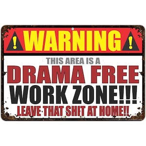 Funny Warning Sign Warning This Area is a Drama Free Work Zone!!! (Rustic Sign) - Size 8 x 12