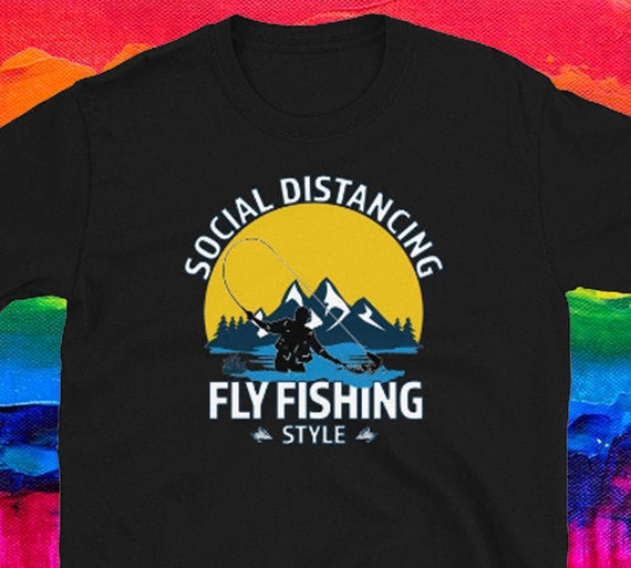 Social Distancing Fly Fishing Style Tshirt Great Outdoor Etsy