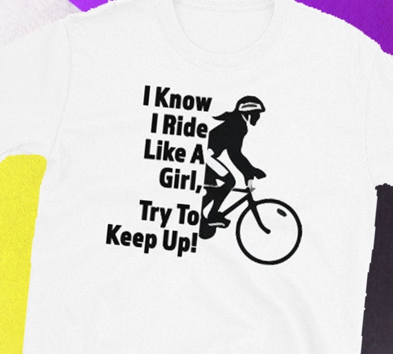 I Ride Like A Girl Try Keep Up WOMENS RLTW T-SHIRT tee cycle cyclist birthday I Ride Like A Girl Try Keep Up WOMENS RLTW T-SHIRT tee cycle cyclist birthday