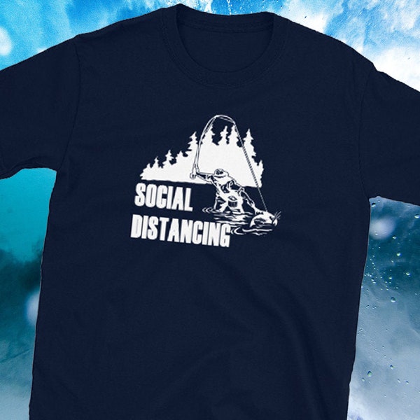 Social Distancing Fly Fishing T-Shirt