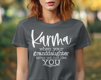 Camiseta de presente da vovó, citação engraçada do karma, camiseta da neta assim como você, humor familiar, amor dos avós, blusa casual, unissex