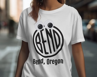 Lustiges Bend Oregon T-Shirt, Kulleraugen Bend Oregon T-Shirt, einzigartiges Bend Oregon Grafik-Shirt, Bend Oreton Neuheit T-Shirt, Sommer T-Shirt