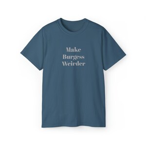 Make BURGESS Weirder- EWF logo on back