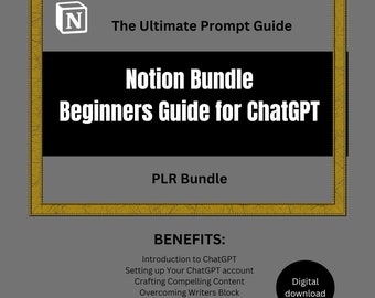 Beginner's Guide to ChatGPT-Master Conversational AI with Easy Prompts- Notion PLR Bundle