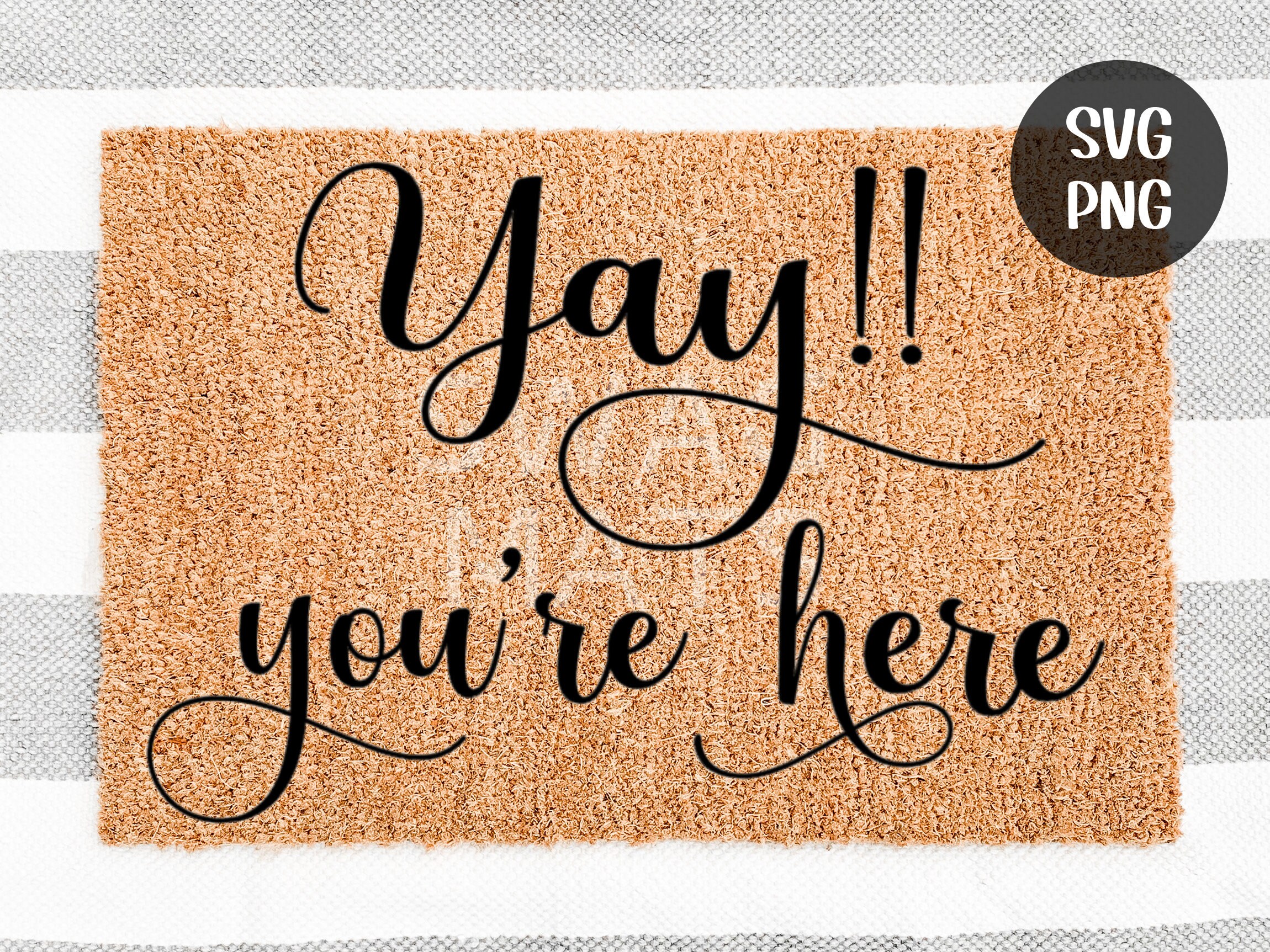 Doormat SVG Yay You're Here Mat SVG PNG Instant Etsy
