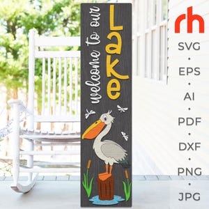 May include: A wooden sign with the words "welcome to our LAKE" in white and yellow. A cartoon pelican stands on a wooden post above a blue water graphic. Dragonflies and cattails are also featured.