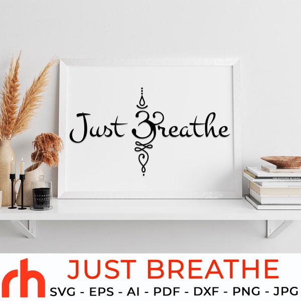 Just Breathe SVG, Om Symbol Cut File, Sanskrit Design DXF, Yoga Decor PDF