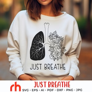 Just Breathe SVG, Lungs with Roses Cut File, Respiratory Therapist DXF, Floral Design PDF,