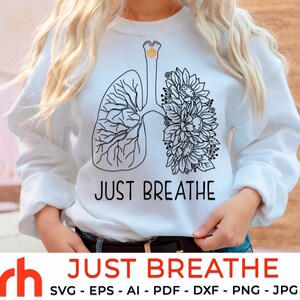 Just Breathe SVG, Sunflowers Lungs Cut File, Respiratory Therapist DXF, Floral Design PDF, Breathe Wildflowers Vector