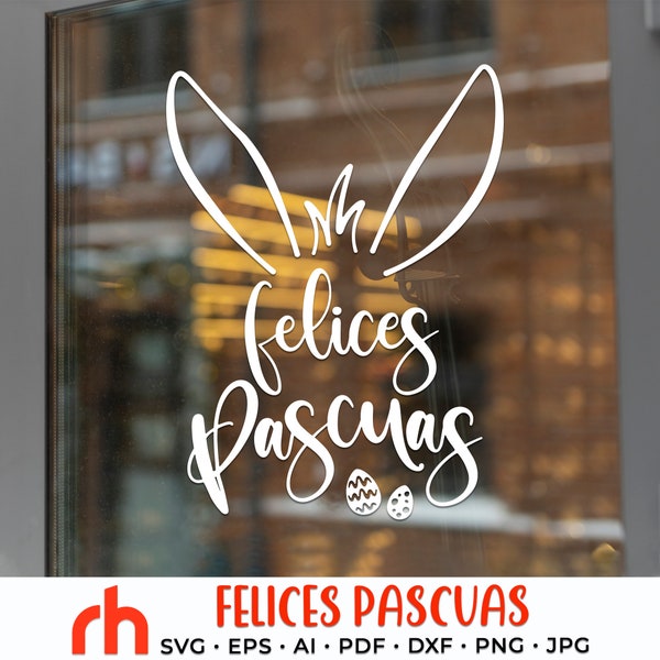 Felices Pascuas SVG, Spanish Easter Cut File, Spring Sign DXF, Bunny Ears Vector, Easter Window Decor