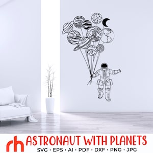 Astronaut mit Planeten SVG, Raumfahrer und Ballons Schnittdatei, Weltraum Thema DXF, Weltraum Design