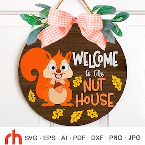 Welcome to the Nut House SVG, Fall Door Sign Cut File, Layered Round Hanger DXF, Silhouette of a Squirrel with a Nut, Autumn Decor