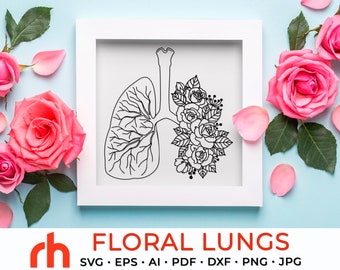 Lungs with Roses SVG, Floral Anatomy Cut File, Just Breathe DXF, Respiratory Therapist Vector