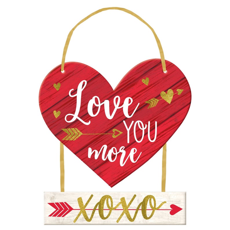 VALENTINE/'S DAY Love You More Sign wRibbon Hanger 14 12 x 9 34