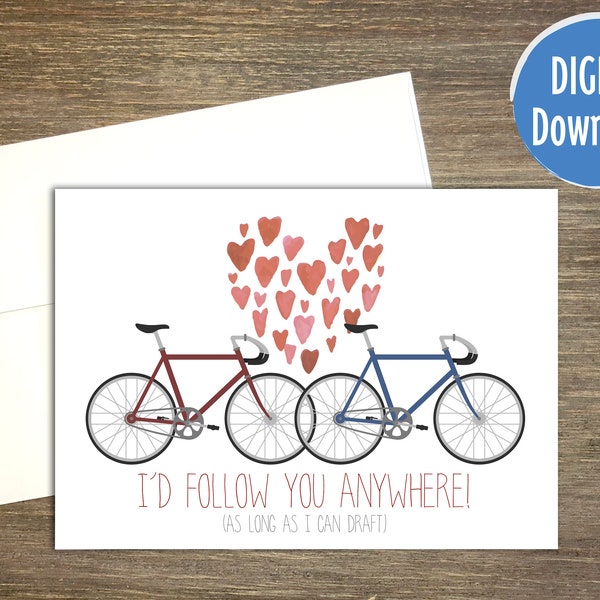 I'd follow you anywhere, as long as I can draft, anniversary card, downloadable card, for cyclists, envelope template included