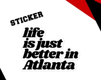 La vida es mejor en Atlanta Sticker, ATL