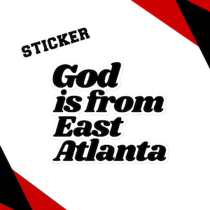 God is from East Atlanta Sticker, Atlanta Gift, ATL Stickers