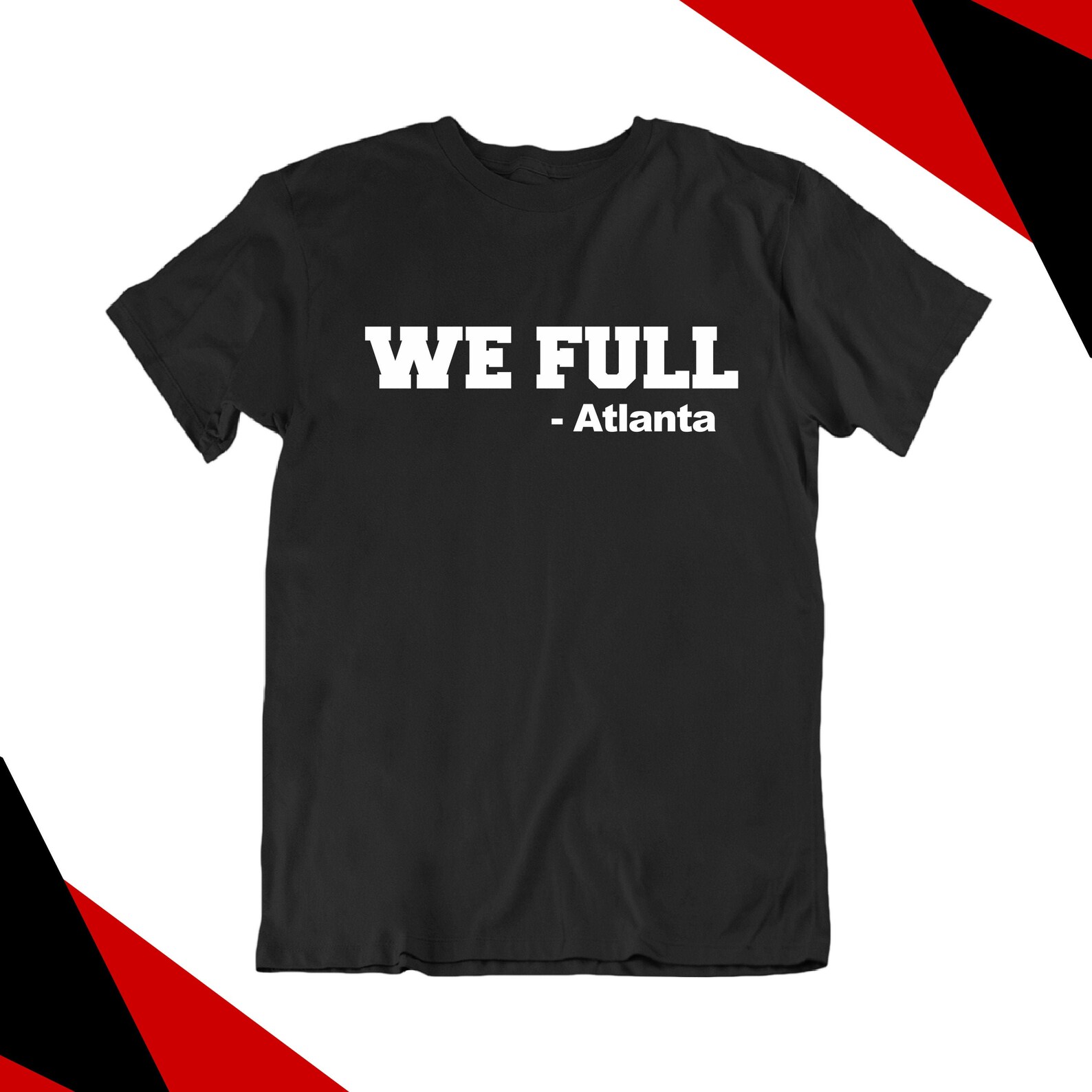 We Full Atlanta Shirt Atlanta Apparel Atlanta Shirt Atlanta Etsy