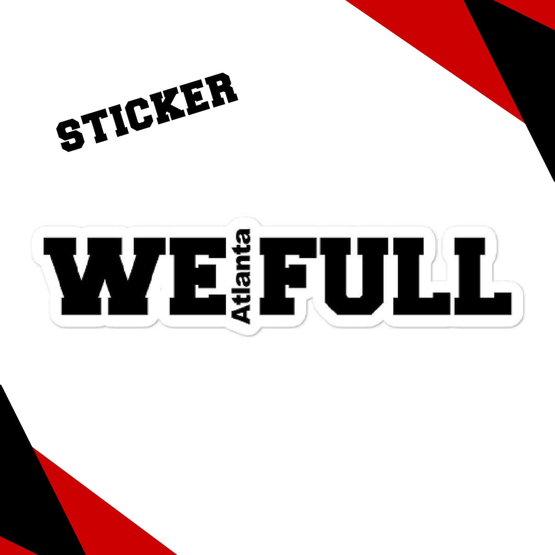 We Full Atlanta Sticker Atlanta Apparel Atlanta Gift ATL Etsy