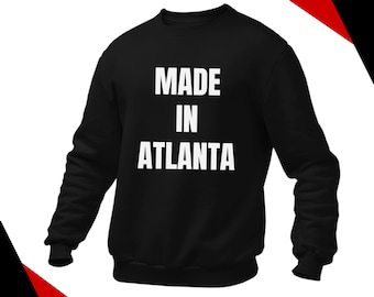 Made in Atlanta Sweatshirt: Atlanta Apparel, ATL Gift