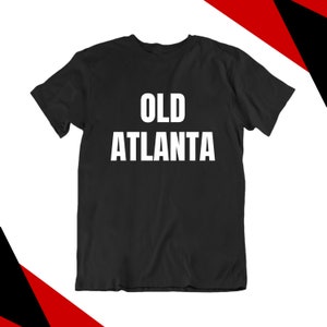 Old Atlanta Shirt, Atlanta Apparel, Atlanta Shirt, Atlanta Gift