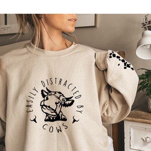 Cow Sweatshirt | Easly Distracted by Cows | Fram Sweatshirt | Cow lover Sweatshirt | Cute Cow Gift | Farm Life Sweatshirt