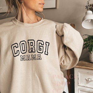 Corgi Mom Sweatshirt | Corgi  Mama gift | Corgi   Gift