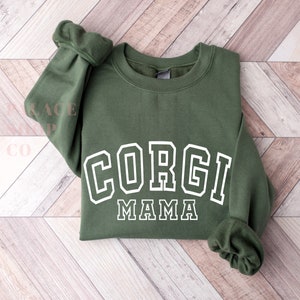 Corgi Mom Sweatshirt Corgi Mama gift Corgi Gift Olive