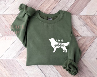 Golden Mom Sweatshirt | Life is Golden Sweatshirt  | Golden Retriever Gift |  Golden Retriever Mama |  Golden Retriever Sweatshirt