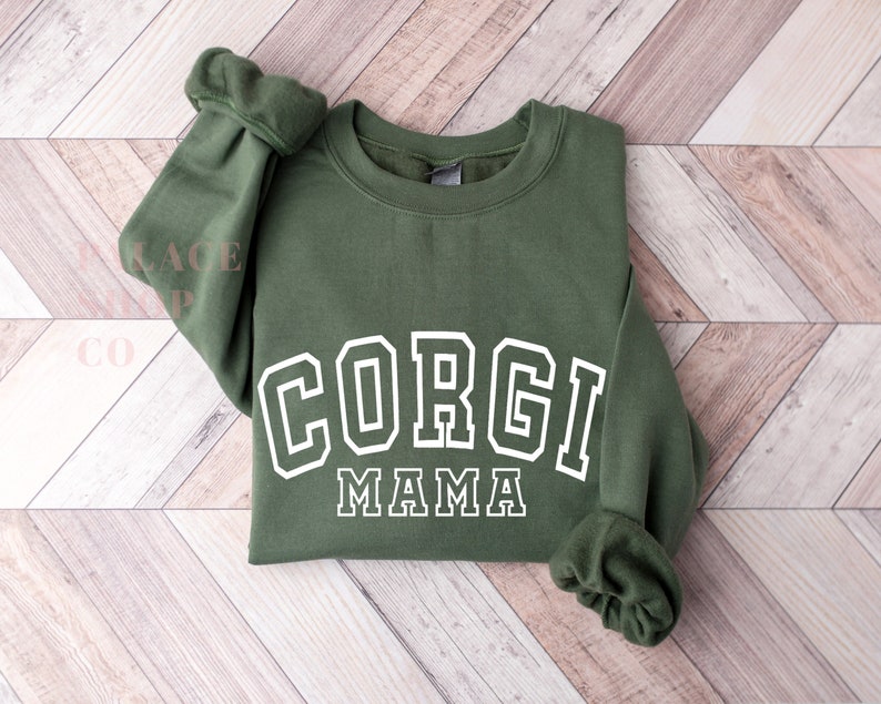 Corgi Mom Sweatshirt Corgi Mama gift Corgi Gift Olive