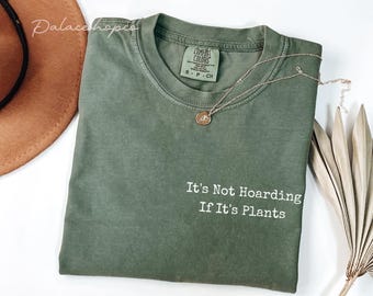 Plant Mom Shirt It's Not Hoarding If It's Plants Tee, Funny Plant Lover Gift, Crazy Plant Lady Shirt Gardening Shirt, botanical shirt
