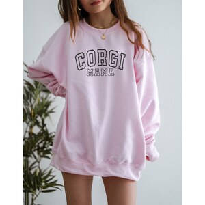 Corgi Mom Sweatshirt Corgi Mama gift Corgi Gift Pink