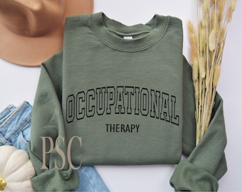 OT Sweatshirt  | Occupational Therapy Sweatshirt |  Occupational Therapy Gift | Occupational Crewneck