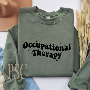 OT Sweatshirt  | Occupational Therapy Sweatshirt |  Occupational Therapy Gift | Occupational Crewneck