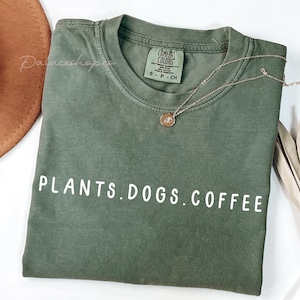 Plant lover gift dog mom shirt coffee lover Shirt plants dogs coffee Shirt houseplant shirt, coffee and plants Shirt, dog coffee plant