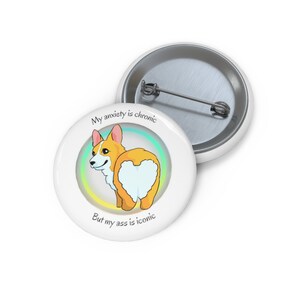 My anxiety is chronic Custom Pin Button