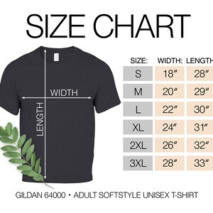 May include: Size chart for a Gildan 64000 adult softstyle unisex t-shirt. The chart shows the width and length measurements in inches for sizes S, M, L, XL, 2XL, and 3XL.