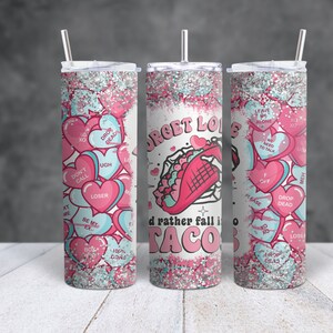 Funny Anti-Valentine Tumbler, Forget Love Rather Fall Into Tacos Tumbler, Funny Taco Tumbler, Valentine Gift for Friend