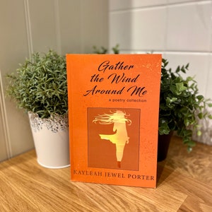 Gather the Wind Around Me, A Poetry Collection