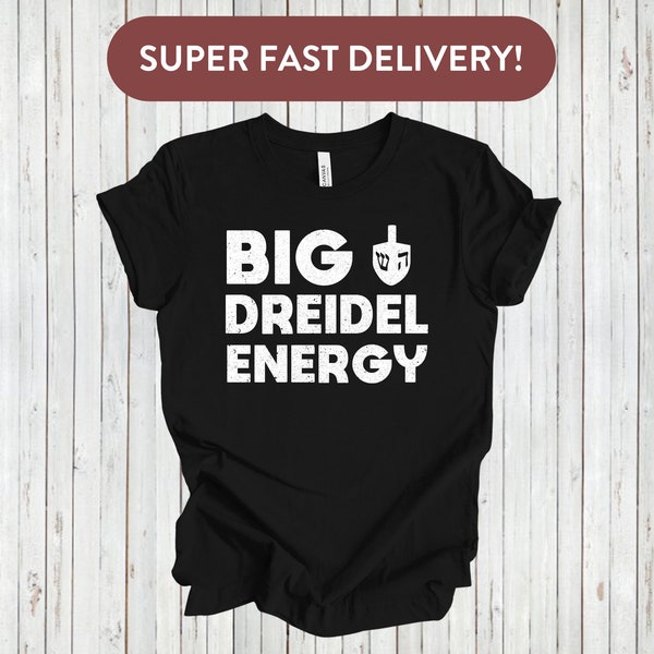 Funny Hanukkah Shirt Big Dreidel Energy Tshirt Jewish Gifts for Men and Women Plus Size Unisex Sweatshirt