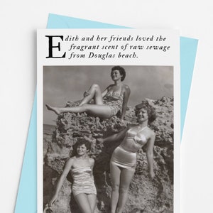May include: A black and white photograph of three women in swimsuits on a rocky beach. The caption reads: "Edith and her friends loved the fragrant scent of raw sewage from Douglas beach."