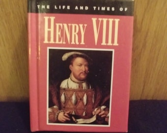 The Life and Times of Henry VIII