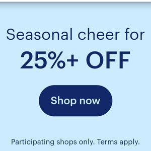 May include: A blue and white graphic with the text "Seasonal cheer for 25%+ OFF" and a blue button that says "Shop now". The text "Participating shops only. Terms apply." is at the bottom of the graphic.