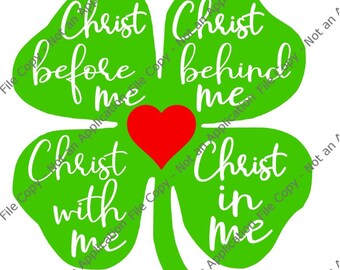 St. Patrick's Day Religious Cut File (SVG and DXF); St. Patrick's Prayer; Christ Before Me, Christ Behind Me, Christ With Me, Christ In Me