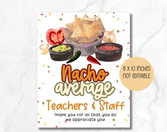 Nacho Average Teacher And Staff, Teacher Apperciation day sign, nacho bar sign 8 x 10 inch sign printable digital download