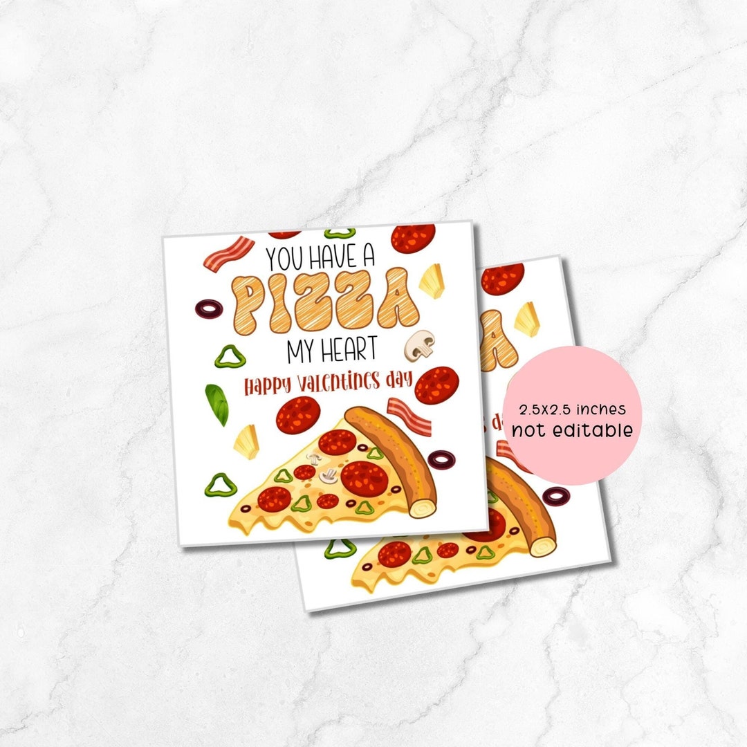 Pizza Valentine Printable Tag, You Have A Pizza My Heart Valentine ...